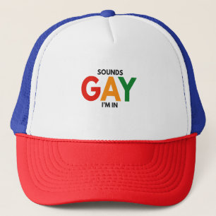 Sounds Gay I'm in Funny Pride Month Pride Flag Trucker Hat