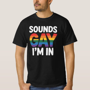 Sounds Gay I'm In Gay Pride Shirts Men Women LGBT
