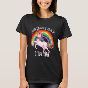 Sounds Gay I'm In Gay Unicorn Rainbow Pride Lesbia T-Shirt