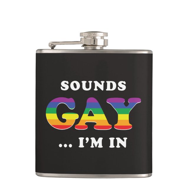 Sounds Gay... I'm In Hip Flask (Front)