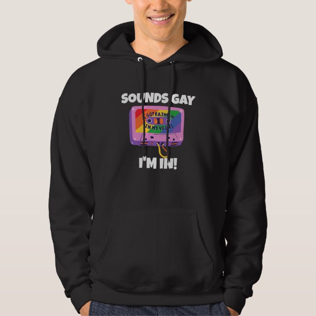 Sounds Gay I'm In Hoodie (Front)