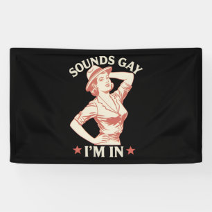 Sounds Gay I'm In Lesbian Cowgirl Howdy LGBTQ Banner