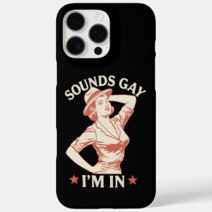 Sounds Gay I'm In Lesbian Cowgirl Howdy LGBTQ iPhone 16 Pro Max Case