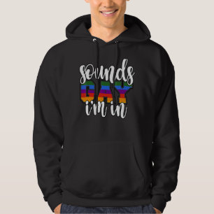 Sounds Gay I'm In Lgbt Pride Rainbow Flag Hoodie