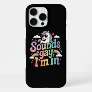 Sounds gay I'm in LGBT pride rainbow unicorn iPhone 16 Pro Max Case