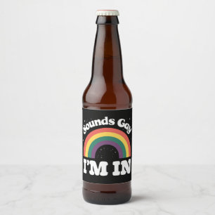 Sounds Gay I'm In LGBTQ Pride Month  Beer Bottle Label