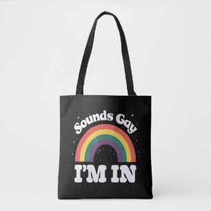 Sounds Gay I'm In LGBTQ Pride Month  Tote Bag