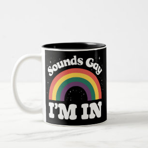 Sounds Gay I'm In LGBTQ Pride Month  Two-Tone Coffee Mug
