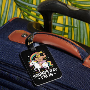 Sounds Gay Im In Luggage Tag