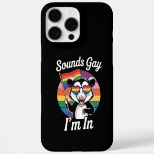 Sounds Gay I'm In Possum Funny LGBTQ Pride Rainbow iPhone 16 Pro Max Case