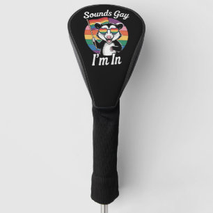 Sounds Gay I'm In Possum Funny LGBTQ Pride Rainbow Golf Head Cover
