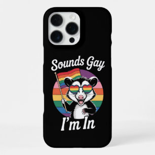 Sounds Gay I'm In Possum Funny LGBTQ Pride Rainbow iPhone 16 Pro Max Case