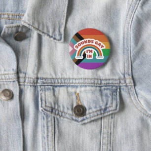 Sounds Gay I'm In Pride 6 Cm Round Badge