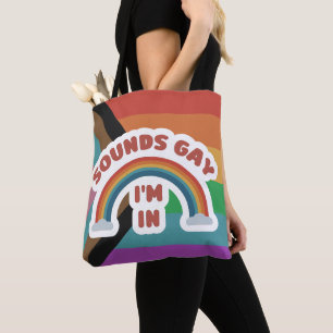 Sounds Gay I'm In Pride Tote Bag