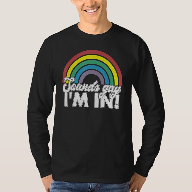 Sounds Gay Im In Rainbow 70s 80s Style Retro Gay P T-Shirt (Front)