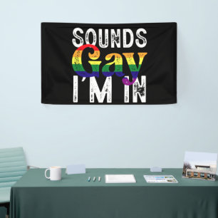 Sounds Gay I'm In Rainbow LGBT Flag Pride Month  Banner