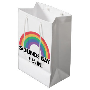 Sounds Gay Im In Rainbow Pride Month Gay Medium Gift Bag