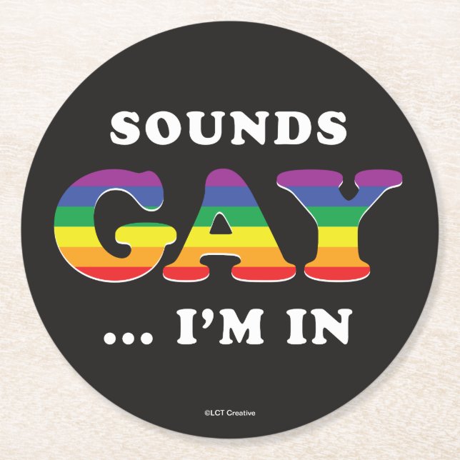 Sounds Gay... I'm In Round Paper Coaster (Front)