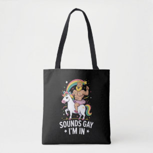 Sounds Gay Im In Tote Bag