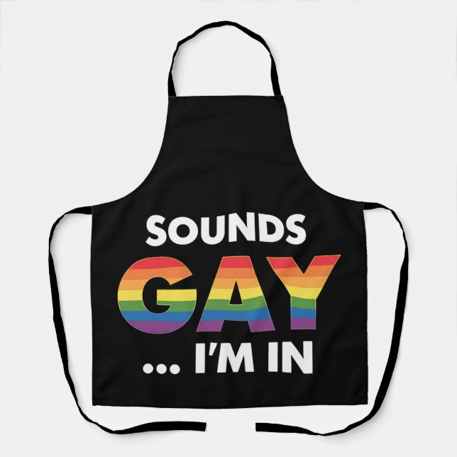 Sounds Gay I'm Rainbow LGBTQ Pride Apron (Front)