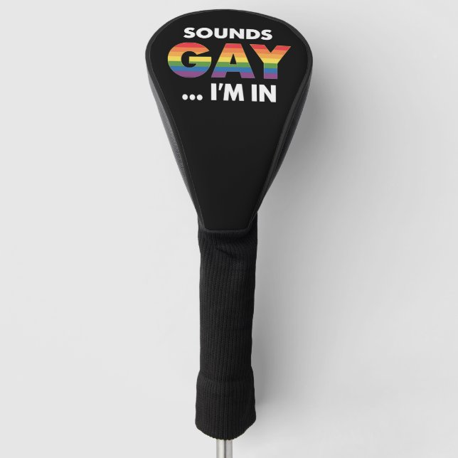 Sounds Gay I'm Rainbow LGBTQ Pride Golf Head Cover (Front)