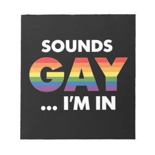Sounds Gay I'm Rainbow LGBTQ Pride Notepad