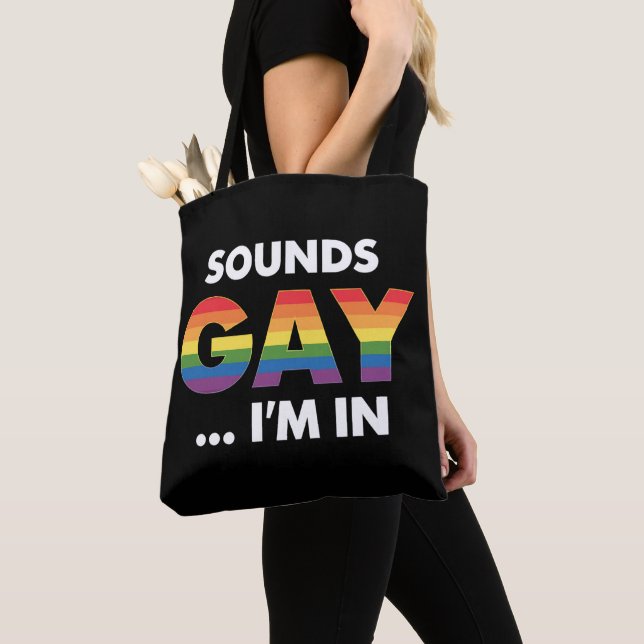 Sounds Gay I'm Rainbow LGBTQ Pride Tote Bag (Close Up)