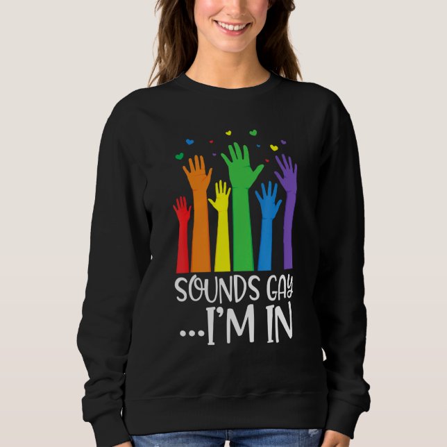 Sounds Gay Pride Lgbt Proudly Support Equality Sweatshirt (Front)