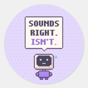 Sounds Right. Isn't. Funny AI Pixel Sticker