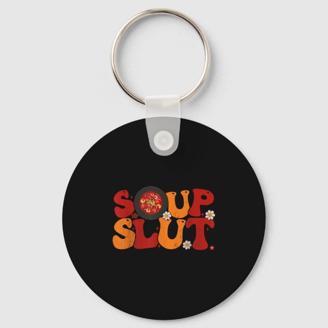 Soup Groovy Thanksgiving Christmas Sarcastic Sayin Key Ring (Front)