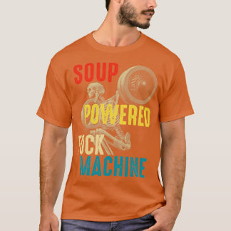 Soup Powered Machine Soup Powered F Machine T-Shirt