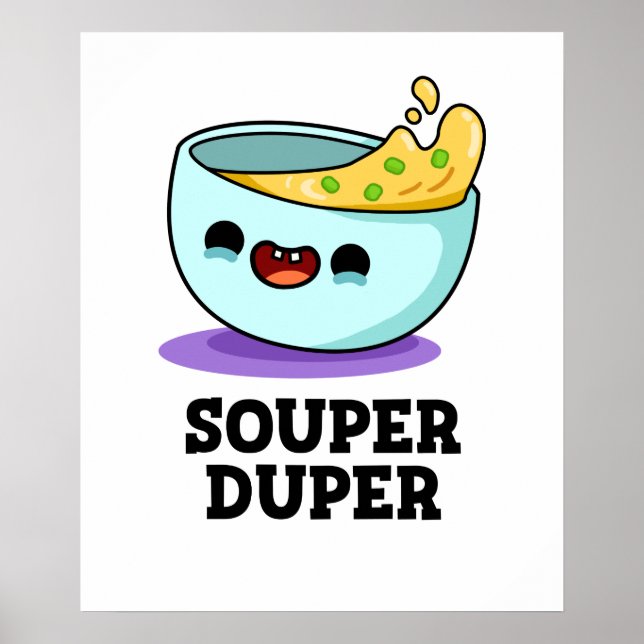 Souper Duper Cute Soup Pun Poster (Front)
