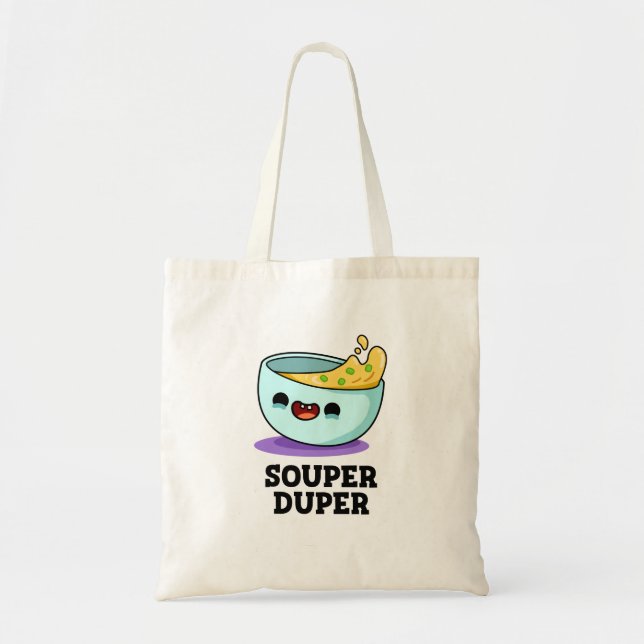 Souper Duper Funny Soup Pun  Tote Bag (Front)