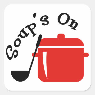 Soup's On Square Sticker