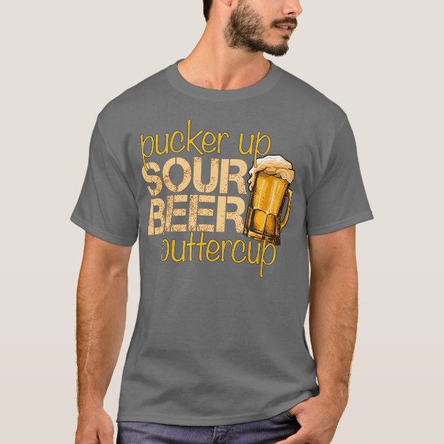 Sour Beer Funny Craft Beer Lovers Pucker Up T-Shirt (Front)