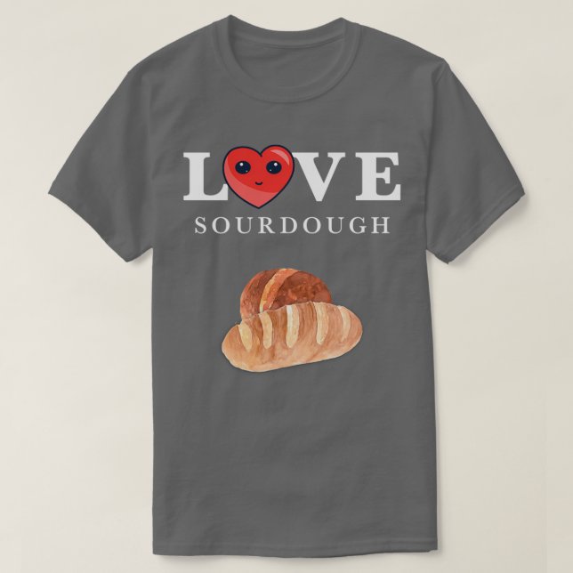 Sour Dough Bread Lover Gift Sourdough Starter Baki T-Shirt (Design Front)