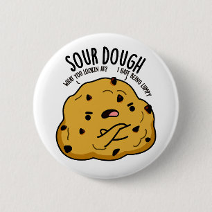 Sour Dough Funny Baking Pun 6 Cm Round Badge
