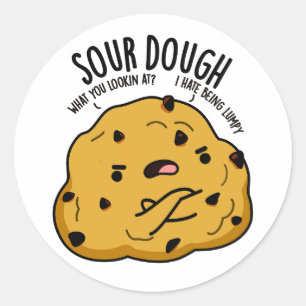 Sour Dough Funny Baking Pun  Classic Round Sticker