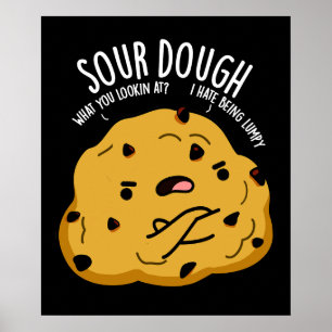 Sour Dough Funny Baking Pun Dark BG Poster