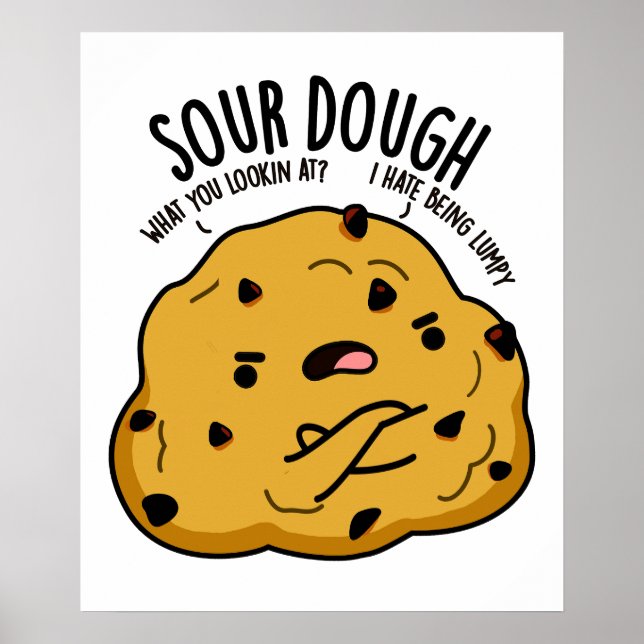 Sour Dough Funny Baking Pun  Poster (Front)