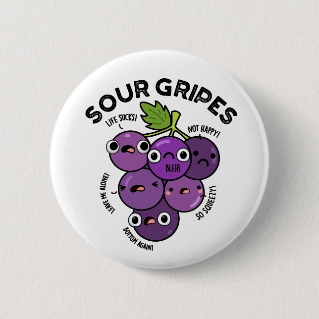 Sour Gripes Funny Fruit Grape Pun  6 Cm Round Badge (Front)