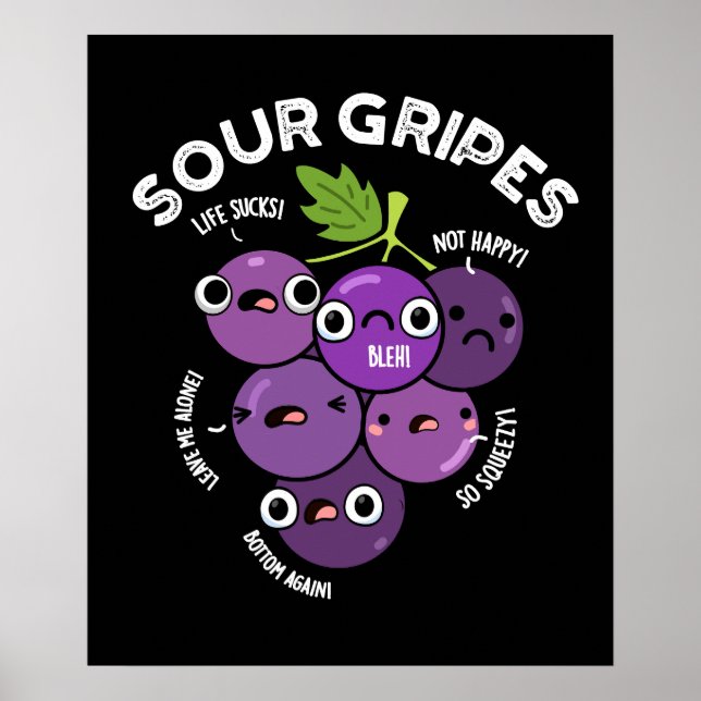 Sour Gripes Funny Fruit Grape Pun Dark BG Poster (Front)