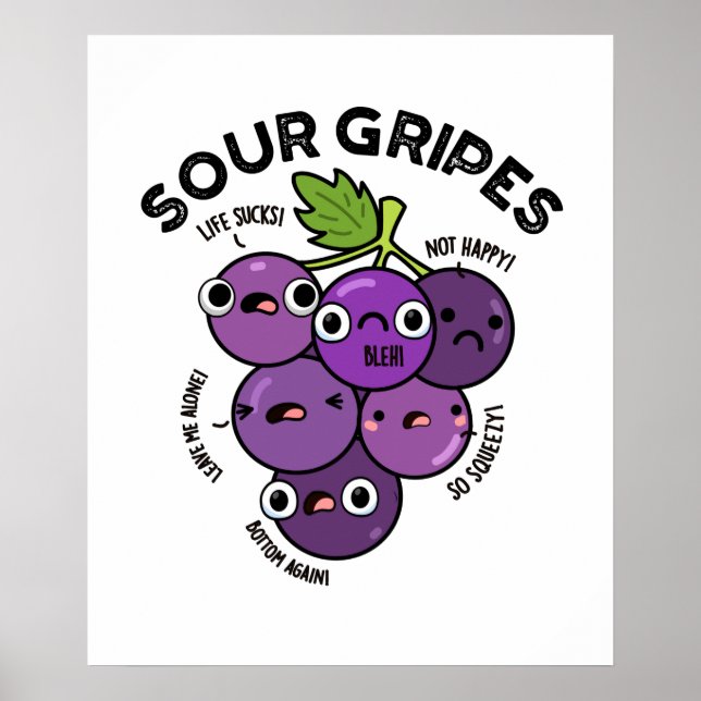 Sour Gripes Funny Fruit Grape Pun Poster (Front)