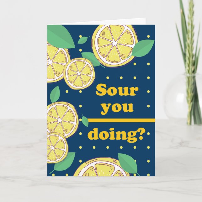 Sour You Doing? Lemon Slices Checking on You Card (Front)