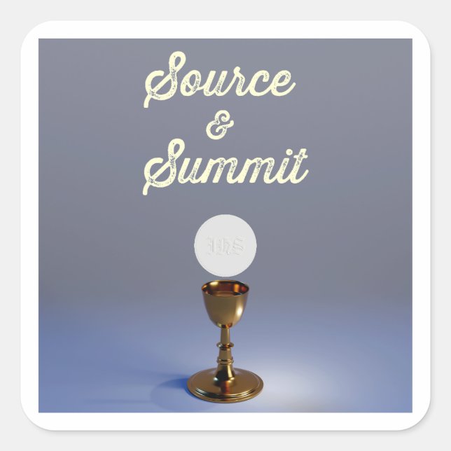 Source and Summit Blessed Sacrament  Square Sticker (Front)