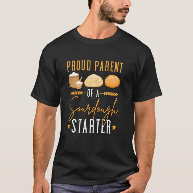 Sourdough Bread Making Baker Sourdough Starter T-Shirt (Front)
