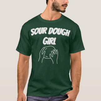 Sourdough Girl Design T-Shirt