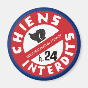 Sourisseries de France "Chiens Interdits h.24" Magnet