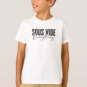 Sous Vide Everything - italian food T-Shirt