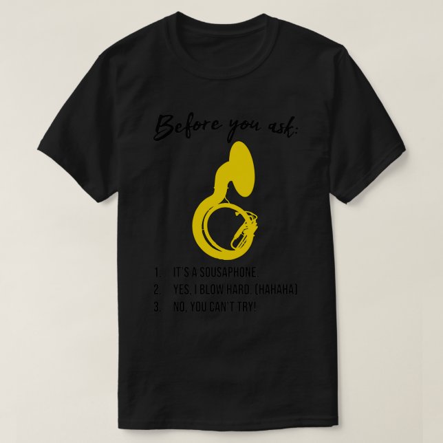 Sousaphonebefore You Askfunny Sousaphone Gift Marc T-Shirt (Design Front)